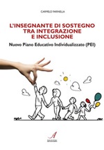 L' insegnante di sostegno tra integrazione e inclusione. Nuovo Piano Educativo Individualizzato (PEI) Ebook di  Carmelo Farinella