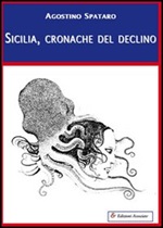 Sicilia, cronache del declino Libro di  Agostino Spataro
