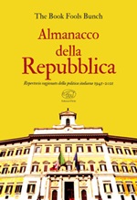 Almanacco della Repubblica. Repertorio ragionato della politica italiana 1945-2021 Ebook di The Book Fools Bunch