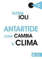 Antartide, come cambia il clima Ebook di  Elena Ioli, Elena Ioli