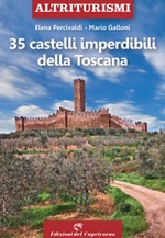 35 castelli imperdibili della Toscana Libro di  Mario Galloni, Elena Percivaldi