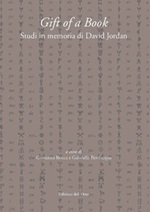 Gift of a book. Studi in memoria di David Jordan. Ediz. critica Libro di 