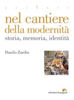 Nel cantiere della modernità. Storia, memoria, identità Ebook di  Danilo Zardin