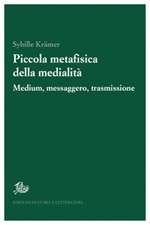 Piccola metafisica della medialità. Medium, messaggero, trasmissione Ebook di  Sybille Kramer