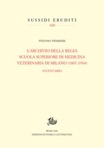 Archivio della Regia Scuola superiore di medicina veterinaria di Milano (1807-1934). Inventario Ebook di  Stefano Twardzik, Stefano Twardzik