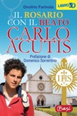 Il rosario con il beato Carlo Acutis Libro di  Onofrio Farinola