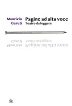 Pagine ad alta voce. Teatro da leggere Ebook di  Maurizio Garuti