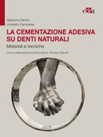 La cementazione adesiva su denti naturali. Materiali e tecniche Ebook di  Giacomo Derchi, Umberto Campaner