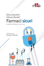 Farmaci sicuri. La sperimentazione come cura Ebook di  Silvio Garattini, Vittorio Bertelè