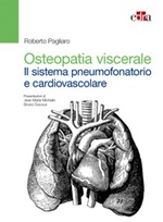 Osteopatia viscerale. Il sistema pneumofonatorio e cardiovascolare Libro di  Roberto Pagliaro