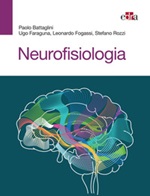 Neurofisiologia Ebook di  Paolo Battaglini, Ugo Faraguna, Leonardo Fogassi, Stefano Rozzi