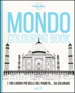Mondo colouring book. I 100 luoghi più belli del pianeta... da colorare Libro di 