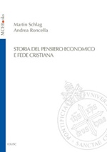 Storia del pensiero economico e fede cristiana Ebook di  Martin Schlag, Andrea Roncella