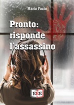 Pronto: risponde l'assassino Ebook di  Maria Fazio, Maria Fazio