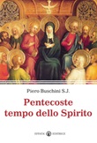 Pentecoste tempo dello Spirito Libro di  Piero Buschini