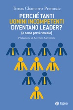 Perché tanti uomini incompetenti diventano leader? (e come porvi rimedio) Ebook di  Tomas Chamorro-Premuzic