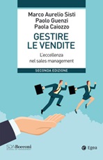 Gestire le vendite. L'eccellenza nel sales management Ebook di  Marco Aurelio Sisti, Paolo Guenzi, Paola Caiozzo
