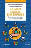 Human digital enterprise. Creare e co-creare valore in un contesto omni-data Libro di  Emanuela Prandelli, Gianmario Verona