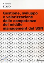 Gestione, sviluppo e valorizzazione delle competenze del middle management del SSN Libro di 