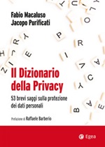 Il dizionario della privacy. 53 brevi saggi sulla protezione dei dati personali Ebook di  Fabio Macaluso, Jacopo Purificati