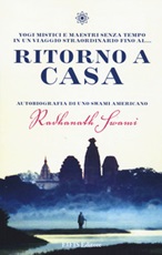 Ritorno a casa. Autobiografia di uno Swami americano Libro di  Radhanath Swami