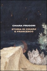 Storia di Chiara e Francesco Libro di  Chiara Frugoni