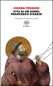 Vita di un uomo: Francesco d'Assisi Libro di  Chiara Frugoni