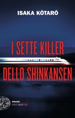 I sette killer dello Shinkansen Libro di  Kotaro Isaka