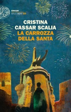 La carrozza della Santa Libro di  Cristina Cassar Scalia