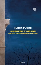 Maestre d'amore. Giulietta, Ofelia, Desdemona e le altre Ebook di  Nadia Fusini