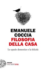 Filosofia della casa. Lo spazio domestico e la felicità Ebook di  Emanuele Coccia