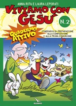Viviamo con Gesù. Itinerario di preparazione alla confessione e alla prima comunione. Quaderno attivo per il catechismo «Io sono con voi». Vol. 2: Libro di  Anna R. Leporati, Laura Leporati