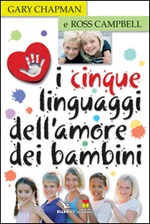 I cinque linguaggi dell'amore dei bambini Libro di  Ross Campbell, Gary Chapman