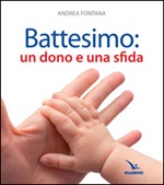 Battesimo: un dono e una sfida Libro di  Andrea Fontana
