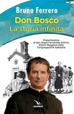 Don Bosco. La storia infinita Libro di  Bruno Ferrero