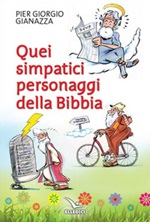 Quei simpatici personaggi della Bibbia Libro di  Pier Giorgio Gianazza