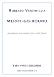 Merry go round. Perpetuo movement for solo flute Ebook di  Roberto Ventimiglia