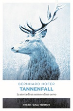 Tannenfall. La storia di un uomo e di un cervo Libro di  Bernhard Hofer
