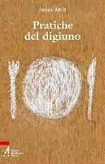 pratiche del digiuno Ebook di  Jonas Abib