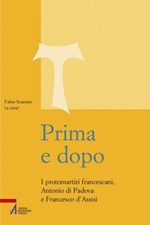 Prima e dopo. I protomartiri francescani Antonio di Padova e Francesco d'Assisi Ebook di 