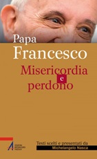 Papa Francesco. Misericordia e perdono Ebook di  Michelangelo Nasca