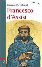 Francesco d'Assisi Libro di  Giovanni M. Colasanti