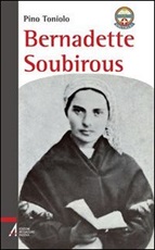 Bernadette Soubirous Libro di  Agostino Toniolo