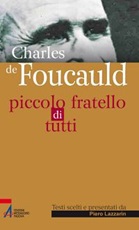 Charles de Foucauld. Piccolo fratello di tutti Libro di 