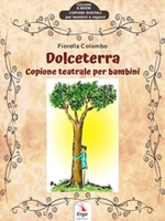 Dolceterra. Copione teatrale per bambini Ebook di  Fiorella Colombo, Fiorella Colombo
