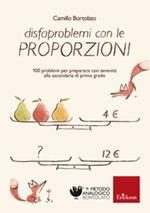 Disfaproblemi con le proporzioni. 100 problemi per affrontare serenamente  la secondaria di primo grado, Camillo Bortolato, Ebook