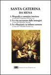 Santa Caterina da Siena. Una vita alla conquista di Dio