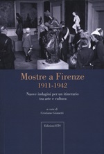 Mostre a Firenze 1911-1942. Nuove indagini per un itinerario tra arte e cultura Libro di 