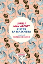 Dietro la maschera Ebook di  Louisa May Alcott