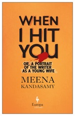 When I hit you. Or, a portrait of the writer as a young wife Libro di  Meena Kandasamy